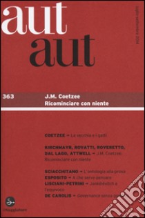 Aut aut. Vol. 363: J. M. Coetzee. Ricominciare con niente libro