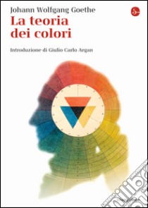 La teoria dei colori libro di Goethe Johann Wolfgang