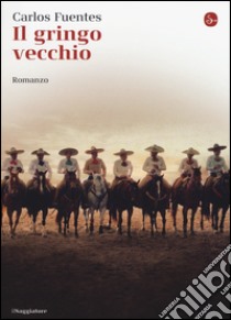 Il gringo vecchio libro di Fuentes Carlos