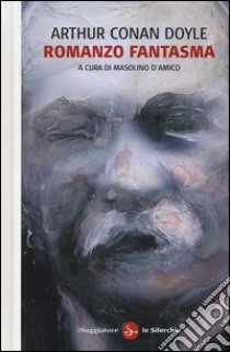 Romanzo fantasma libro di Doyle Arthur Conan; D'Amico M. (cur.)