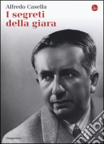 I segreti della Giara libro di Casella Alfredo; De Marchi C. (cur.)