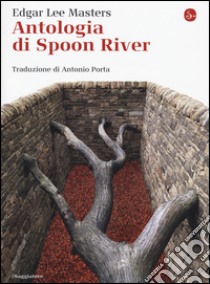 Antologia di Spoon River. Testo inglese a fronte libro di Masters Edgar Lee; Montorfani P. (cur.)