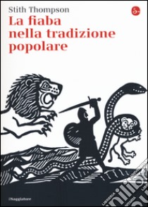 La fiaba nella tradizione popolare libro di Thompson Stith