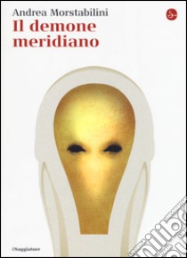 Il demone meridiano libro di Morstabilini Andrea