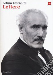 Lettere libro di Toscanini Arturo; Sachs H. (cur.)