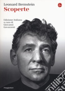 Scoperte libro di Bernstein Leonard; Gavazzeni G. (cur.)