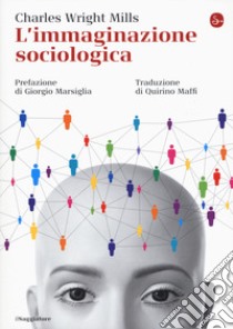 L'immaginazione sociologica libro di Mills Charles Wright