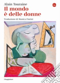 Il mondo è delle donne libro di Touraine Alain