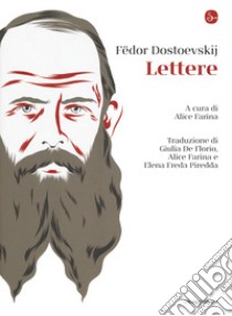 Lettere libro di Dostoevskij Fëdor; Farina A. (cur.)