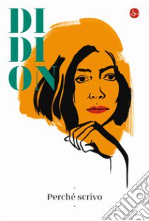 Perché scrivo libro di Didion Joan