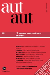 Aut aut. Vol. 391: «È inumano essere soltanto un uomo» libro