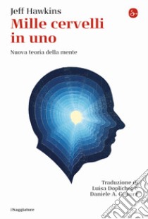 Mille cervelli in uno. Nuova teoria della mente libro di Hawkins Jeff