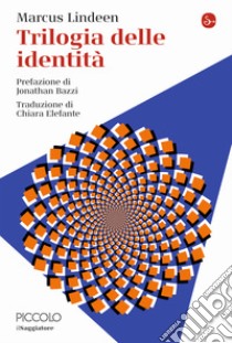 Trilogia delle identità libro di Lindeen Marcus