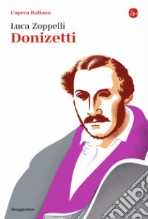 Donizetti. L'opera italiana libro di Zoppelli Luca