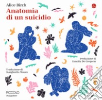 Anatomia di un suicidio libro di Birch Alice