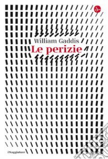 Le perizie libro di Gaddis William