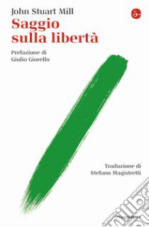 Saggio sulla libertà libro di Mill John Stuart