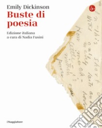 Buste di poesia libro di Dickinson Emily; Fusini N. (cur.)