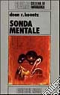 Sonda mentale libro di Koontz Dean R.