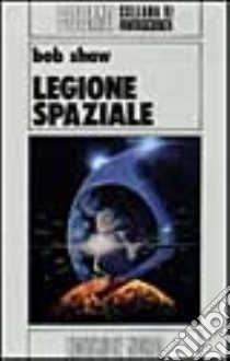 Legione spaziale libro di Shaw Bob