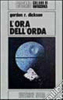 L'ora dell'orda libro di Dickson Gordon R.