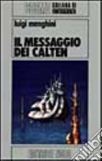 Il messaggio dei Calten libro di Menghini Luigi