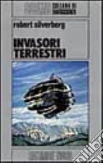 Invasori terrestri libro di Silverberg Robert