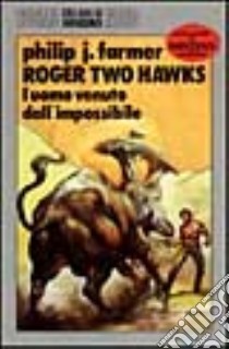 Roger Two Hawks il terrestre libro di Farmer Philip J.