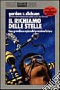 Il richiamo delle stelle libro di Dickson Gordon R.