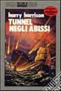 Tunnel negli abissi libro di Harrison Harry