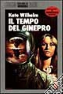 Il tempo del ginepro libro di WILHELM KATE