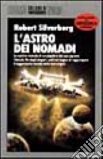 L'astro dei nomadi libro di Silverberg Robert