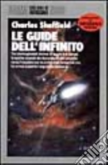 Le guide dell'infinito libro di Sheffield Charles