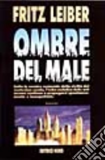 Ombre del male libro di Leiber Fritz