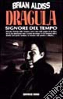 Dracula: il signore del tempo libro di Aldiss Brian W.