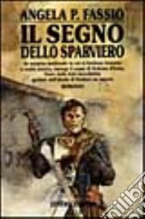 Il segno dello sparviero libro di Fassio Angela P.