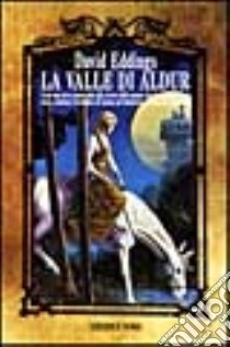 La valle di Aldur libro di Eddings David