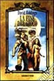 La fine del gioco libro di Eddings David