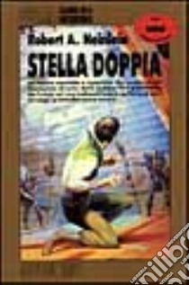 Stella doppia libro di Heinlein Robert A.