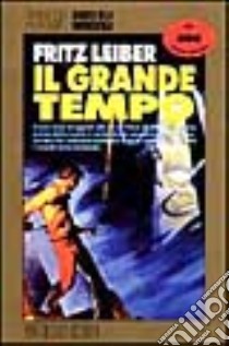 Il grande tempo libro di Leiber Fritz