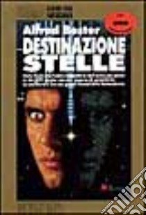 Destinazione stelle libro di Bester Alfred