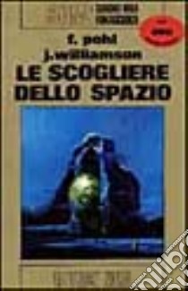 Scogliere dello spazio libro di POHL