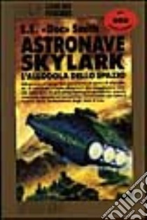 Astronave Skylark. Vol. 1 libro di Smith Edward E.