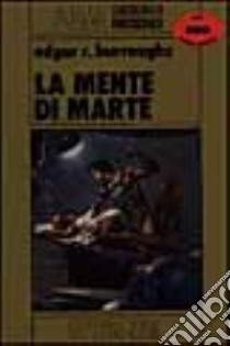 La mente di Marte libro di Burroughs Edgar R.