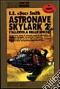 Astronave Skylark. Vol. 2 libro di Smith Edward E.