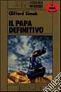 Il papa definitivo libro di Simak Clifford D.