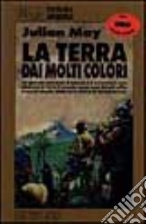 La terra dai molti colori libro di May Julian