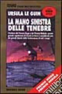 La mano sinistra delle tenebre libro di Le Guin Ursula K.