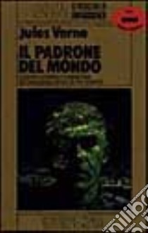 Il padrone del mondo libro di Verne Jules