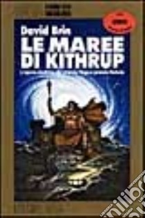 Le maree di Kithrup libro di Brin David